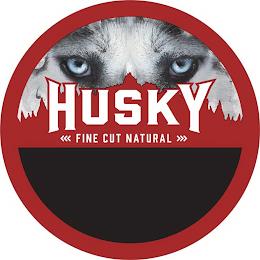 HUSKY FINE CUT NATURAL trademark