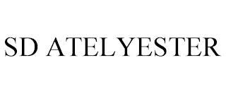 SD ATELYESTER trademark