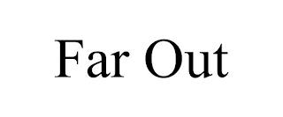 FAR OUT trademark