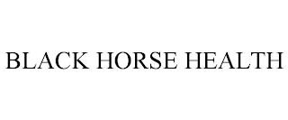 BLACK HORSE HEALTH trademark