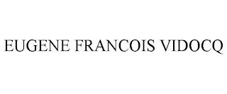 EUGENE FRANCOIS VIDOCQ trademark