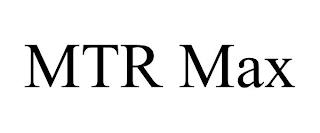 MTR MAX trademark