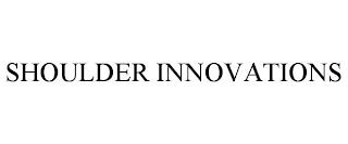 SHOULDER INNOVATIONS trademark