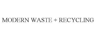 MODERN WASTE + RECYCLING trademark