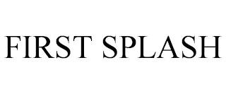 FIRST SPLASH trademark