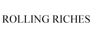 ROLLING RICHES trademark