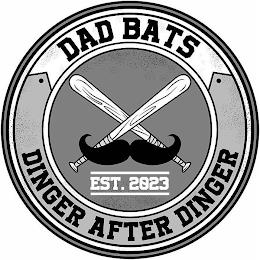 DAD BATS DINGER AFTER DINGER EST 2023 trademark