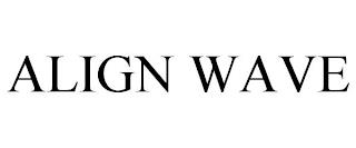 ALIGN WAVE trademark