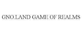 GNO.LAND GAME OF REALMS trademark