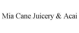 MIA CANE JUICERY & ACAI trademark