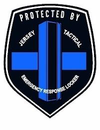 PROTECTED BY EMERGENCY RESPONSE LOCKER LIFESAVING JERSEY TACTICAL EQUIPMENTIFESAVING JERSEY TACTICAL EQUIPMENT trademark