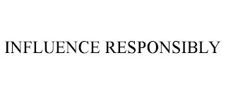 INFLUENCE RESPONSIBLY trademark