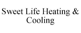 SWEET LIFE HEATING & COOLING trademark