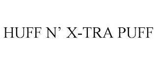 HUFF N' X-TRA PUFF trademark