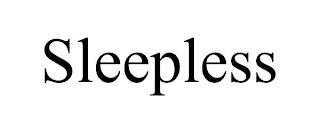 SLEEPLESS trademark