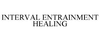 INTERVAL ENTRAINMENT HEALING trademark