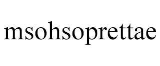 MSOHSOPRETTAE trademark