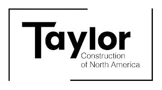 TAYLOR CONSTRUCTION OF NORTH AMERICA trademark