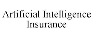 ARTIFICIAL INTELLIGENCE INSURANCE trademark