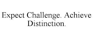 EXPECT CHALLENGE. ACHIEVE DISTINCTION. trademark