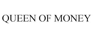 QUEEN OF MONEY trademark