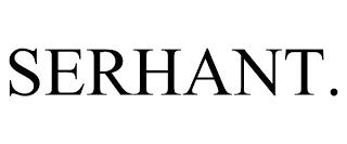 SERHANT. trademark