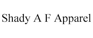 SHADY A F APPAREL trademark