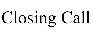 CLOSING CALL trademark