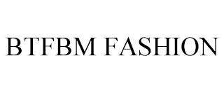 BTFBM FASHION trademark