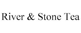 RIVER & STONE TEA trademark