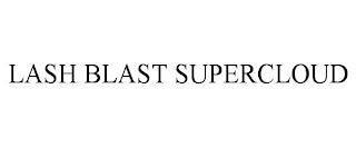 LASH BLAST SUPERCLOUD trademark