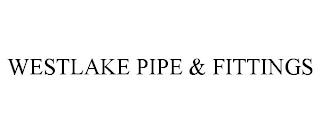 WESTLAKE PIPE & FITTINGS trademark