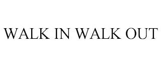 WALK IN WALK OUT trademark