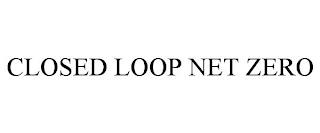 CLOSED LOOP NET ZERO trademark