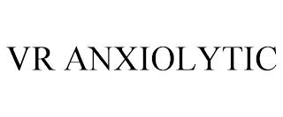 VR ANXIOLYTIC trademark