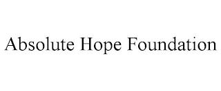 ABSOLUTE HOPE FOUNDATION trademark