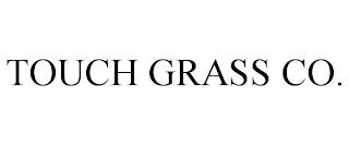 TOUCH GRASS CO. trademark