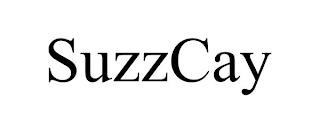 SUZZCAY trademark