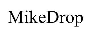 MIKEDROP trademark