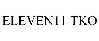 ELEVEN11 TKO trademark