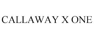 CALLAWAY X ONE trademark