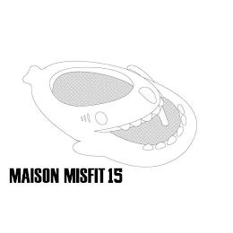 MAISON MISFIT 15 trademark