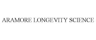 ARAMORE LONGEVITY SCIENCE trademark