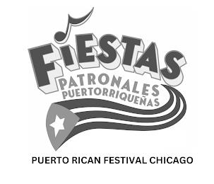 FIESTAS PATRONALES PUERTORRIQUEÑAS PUERTO RICAN FESTIVAL CHICAGOO RICAN FESTIVAL CHICAGO trademark