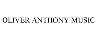 OLIVER ANTHONY MUSIC trademark