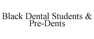 BLACK DENTAL STUDENTS & PRE-DENTS trademark