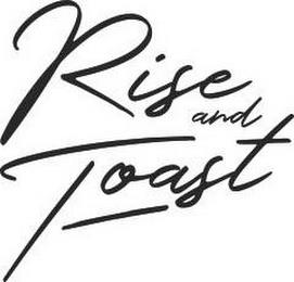 RISE AND TOAST trademark