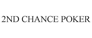 2ND CHANCE POKER trademark