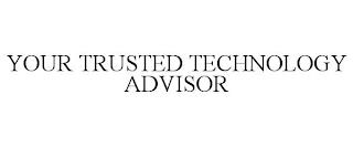 YOUR TRUSTED TECHNOLOGY ADVISOR trademark