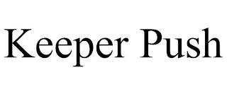 KEEPER PUSH trademark